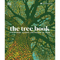 The Tree Book: The Stories, Science, and History of Trees /DK PUB/DK